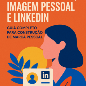 Posicionamento Autêntico: O Guia Completo para Construir Sua Marca Pessoal e Dominar o LinkedIn