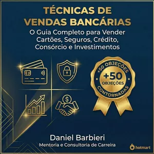 TÉCNICAS DE VENDAS PARA PRODUTOS BANCÁRIOS E OBJEÇÕES