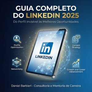 Guia Completo do LinkedIn: Domine o Jogo e Atraia Oportunidades